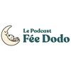 Le Podcast Fée Dodo
