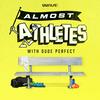 Almost Athletes with Dude Perfect