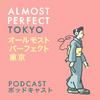Almost Perfect Tokyo Podcast
