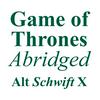 Game of Thrones Abridged – Alt Schwift X