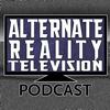 Alternate Reality Television Podcast