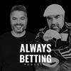 ALWAYS BETTING