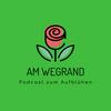 Am Wegrand - der Podcast zum Aufblühen