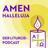 Amen Halleluja. Der Liturgie Podcast