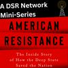 American Resistance: A DSR Network Miniseries