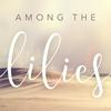 Among The Lilies