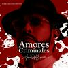 Amores Criminales - Abelardo De La Espriella
