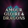 Amour, Gloire & Dragons