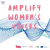AMPLIFY WOMENS'S VOICES