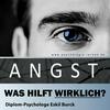 Angst - Was hilft wirklich gegen Angst und Panikattacken?