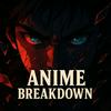 Anime Breakdown
