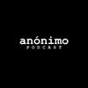 Anónimo Podcast