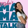 Mela‘s MamaTalk
