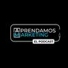 Aprendamos Marketing "El Podcast"