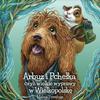 Arbuz i Pchełka, czyli wielkie wyprawy w Wielkopolskę