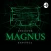 Archivos Magnus Español