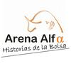 Arena Alfa - Historias de la bolsa - Finanzas, economia e inversiones