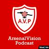 The ArsenalVision Podcast - Arsenal FC