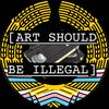 Art Should Be Illegal