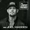 Artist Friendly with Joel Madden