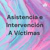 Asistencia e Intervención A Víctimas