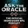 Ask the Oracle - The Official Ironsworn RPG Podcast