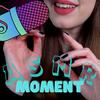 ASMR Moment