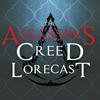 Assassin's Creed Lorecast