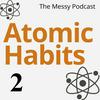 Atomic Habits: The 1% Show | Get Better Every Day