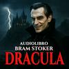 Audiolibro Dracula - Bram Stoker