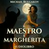 Audiolibro - Il Maestro e Margherita - Michail Bulgakov