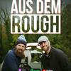 Aus dem Rough