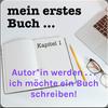Autor oder Autorin werden . . . ich möchte ein Buch schreiben!