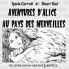 Aventures d'Alice au Pays des Merveilles by Lewis Carroll (1832 - 1898)