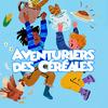 Aventuriers des Céréales