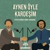 Aynen Öyle Kardeşim