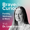 Brave & Curious with Dr Lora Shahine