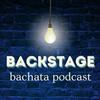 Backstage - The Bachata Podcast