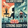Balanced Mind Strong Body