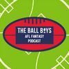 Ball Boys AFL Fantasy Podcast
