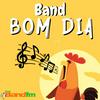 BAND BOM DIA