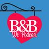 B&amp;B De Podcast - Een podcast over B&amp;B Vol Liefde