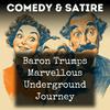 Baron Trumps Marvellous Underground Journey