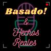 Basado y Hechos Reales