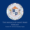 Basilica of Saint Mary Podcast