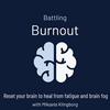 Battling burnout | Recover from Fatigue, Overcome Brain Fog, Stress relief