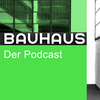 Bauhaus – der Podcast