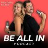 Be All In Podcast