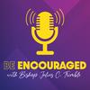 Be Encouraged with Bishop Julius C. Trimble