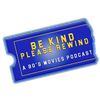 Be Kind Please Rewind: A 90’s Movies Podcast